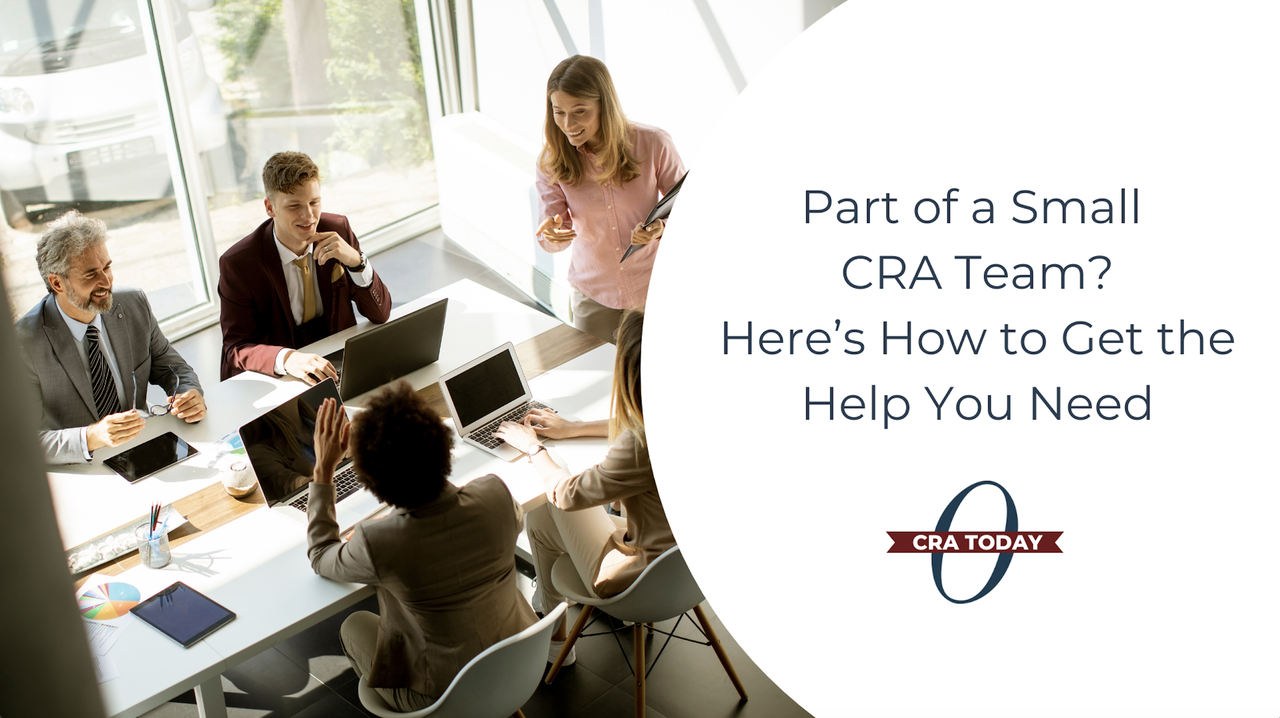 Part of a Small CRA Team? Here’s How to Get the Help You Need
